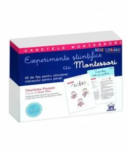 Experimente stiintifice cu Montessori. Casetele Montessori de Charlotte Poussin