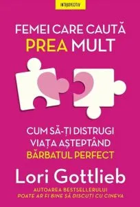 Femei care caută prea mult de Lori Gottlieb