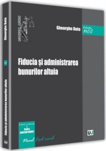 Fiducia si administrarea bunurilor altuia
