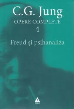 Freud şi psihanaliza (Vol. 4) de Carl Gustav Jung