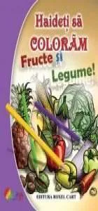 Haideti sa coloram fructe si legume de Nicoleta Ionescu