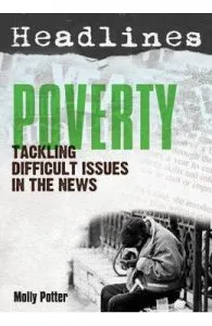 Headlines: Poverty: Teaching Controversial Issues de Molly Potter