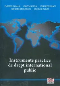 Instrumente practice de drept international public de Florian Coman