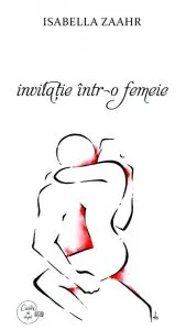 Invitatie intr-o femeie de Isabella Zaahr