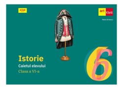 Istorie. Caietul elevului pentru clasa a VI-a