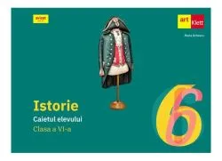 Istorie. Caietul elevului pentru clasa a VI-a de Maria Ochescu