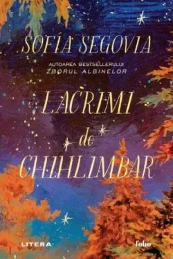 Lacrimi de chihlimbar de Sofia Segovia