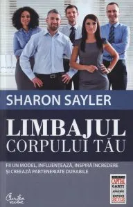 Limbajul corpului tau. Fii un model, influenteaza, inspira incredere si creeaza parteneriate durabile