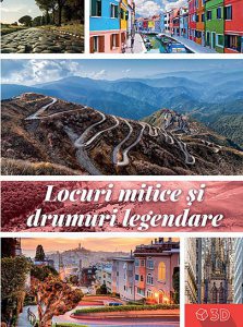 Locuri mitice si drumuri legendare 3D
