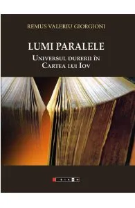 Lumi paralele. Universul durerii in Cartea lui Iov de Remus Valeriu Giorgioni