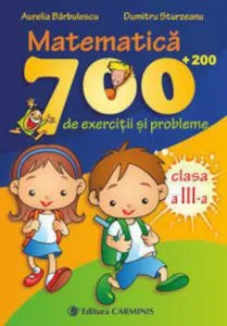 Matematica. 700+200 de exercitii si probleme. Clasa a III-a de Aurelia Barbulescu