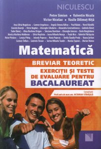 Matematica. Breviar teoretic. Exercitii si teste de evaluare pentru bacalaureat