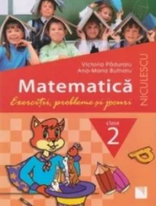 Matematica. Clasa a II-a. Exercitii, probleme si jocuri de Victoria Paduraru