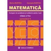 MATEMATICA. Culegere de probleme si subiecte pentru teze Clasa a 5-a Semestrul 2 de Marius Burtea