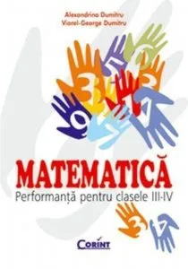 Matematica. Performanta pentru clasele III-IV de Viorel-George Dumitru