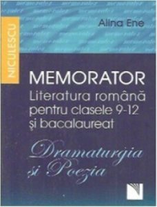 Memorator. Literatura romana pentru clasele 9-12 si bacalaureat. Dramaturgia si poezia