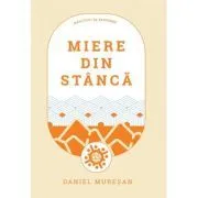 Miere din stanca de Daniel Muresan