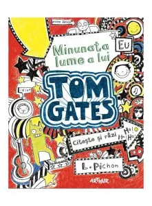 Minunata lume a lui Tom Gates de Liz Pichon