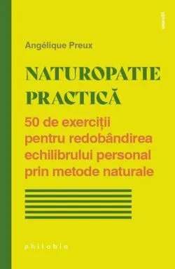 Naturopatie practică de Angelique Preux