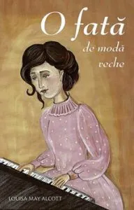 O fata de moda veche de Louisa May Alcott