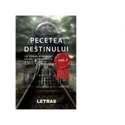 Pecetea Destinului. Un roman document despre evenimentele anului 1907 (volumul 1) de Gheorghe Avram