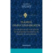 Plansul de bucurie facator. Lacrimile de pocainta in scrierile Parintilor sirieni si bizantini de Hannah Hunt