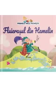 Primele mele povesti. Fluierasul din Hamelin de Autor Anonim