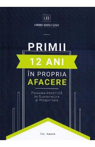 Primii 12 ani in propria afacere