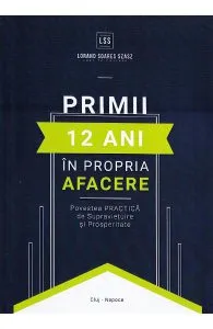 Primii 12 ani in propria afacere de Lorand Soares Szasz
