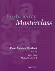 Proficiency Masterclass. Exam Practice Workbook with Key de Michael Duckworth