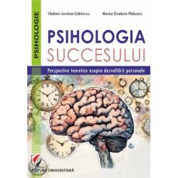 Psihologia succesului. Perspective teoretice asupra dezvoltarii personale