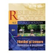 Resursele acvatice ale Republicii Moldova. Fantani si izvoare. Atlas ecologic