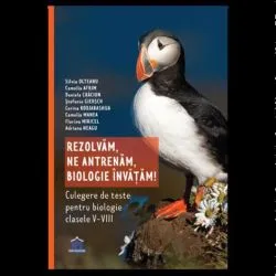 Rezolvam, Ne antrenam, Biologie invatam! de Silvia Olteanu
