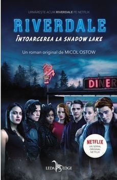 Riverdale. Intoarcerea la Shadow Lake. Vol. 2