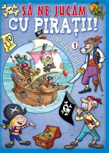 Sa ne jucam cu piratii Vol. I