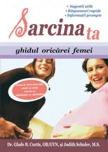 Sarcina ta - ghidul oricarei femei de Glade B. Curtis