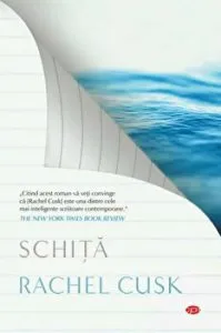 Schita. Carte pentru toti. Vol. 320 de Rachel Cusk