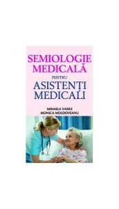 Semiologie medicală pentru asistenţi medicali de Mihaela Vasile