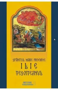 Sfantul Mare Prooroc Ilie Tesviteanul de Costion Nicolescu