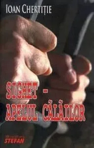 Sighet - Apelul Calailor de Ioan Chertitie