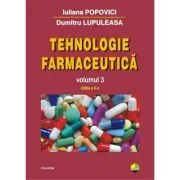 Tehnologie farmaceutica, volumul 3. Editia a 2-a de Dumitru Lupuleasa