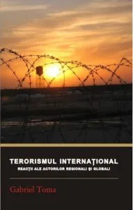 Terorismul international. Reactii ale actorilor regionali si globali