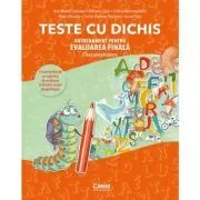 TESTE CU DICHIS. Antrenament pentru EVALUAREA FINALA de Ana-Maria Canavoiu