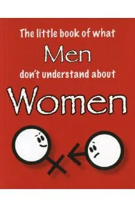The Little Book of What Men Don't Understand About Women de Amanda Thomas