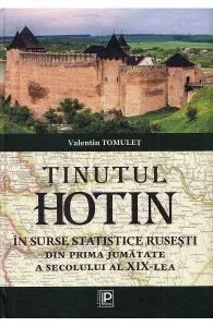 Tinutul Hotin in surse statistice rusesti din prima jumatate a secolului al XIX-lea de Valentin Tomulet