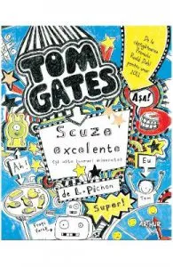 Tom Gates Vol.2: Scuze execelente (si alte lucruri minunate) de L. Pichon
