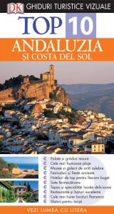 Top 10. Andaluzia si Costa del Sol