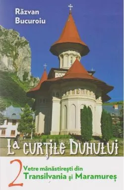Vetre mânăstireşti din Transilvania şi Maramureş (Vol. II) de Razvan Bucuroiu