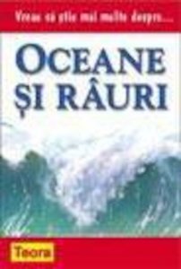 Vreau sa stiu mai multe despre oceane si rauri