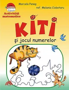 Activitati matematice. Kiti si jocul numerelor de Marcela Penes